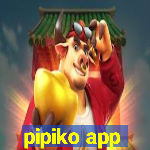 pipiko app